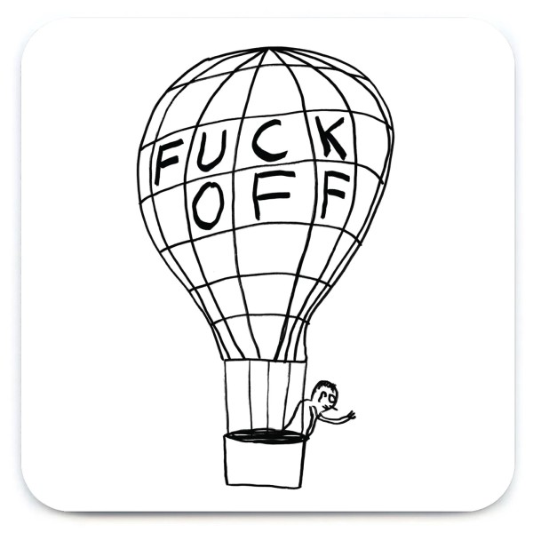 David Shrigley / Coaster / Fuck Off Balloon